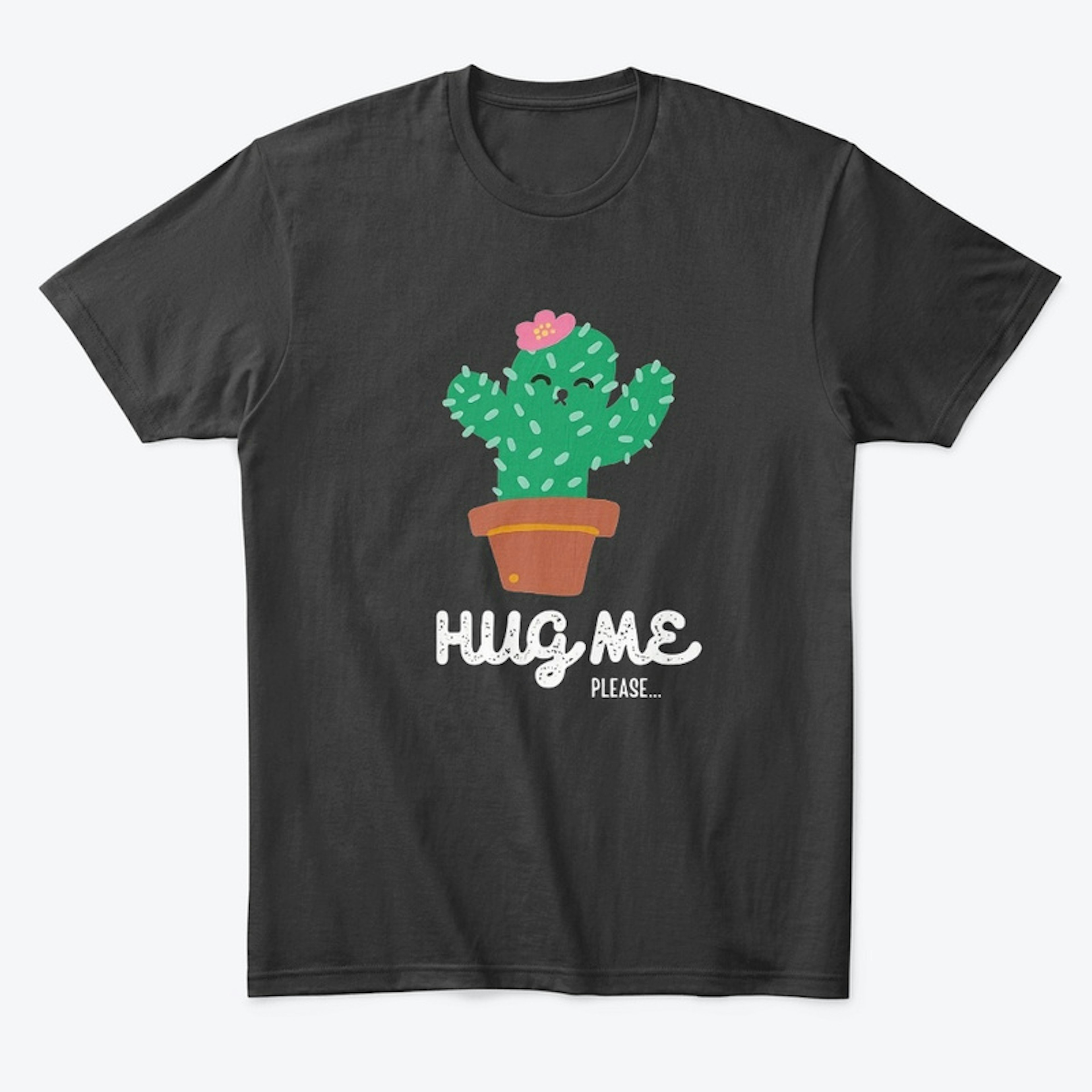 Hug Me Please - Cactus T-Shirt